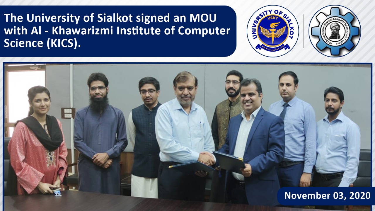 The University of Sialkot signed an MOU with Al - Khawarizmi Institute of Computer Science (KICS).